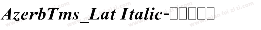 AzerbTms_Lat Italic字体转换